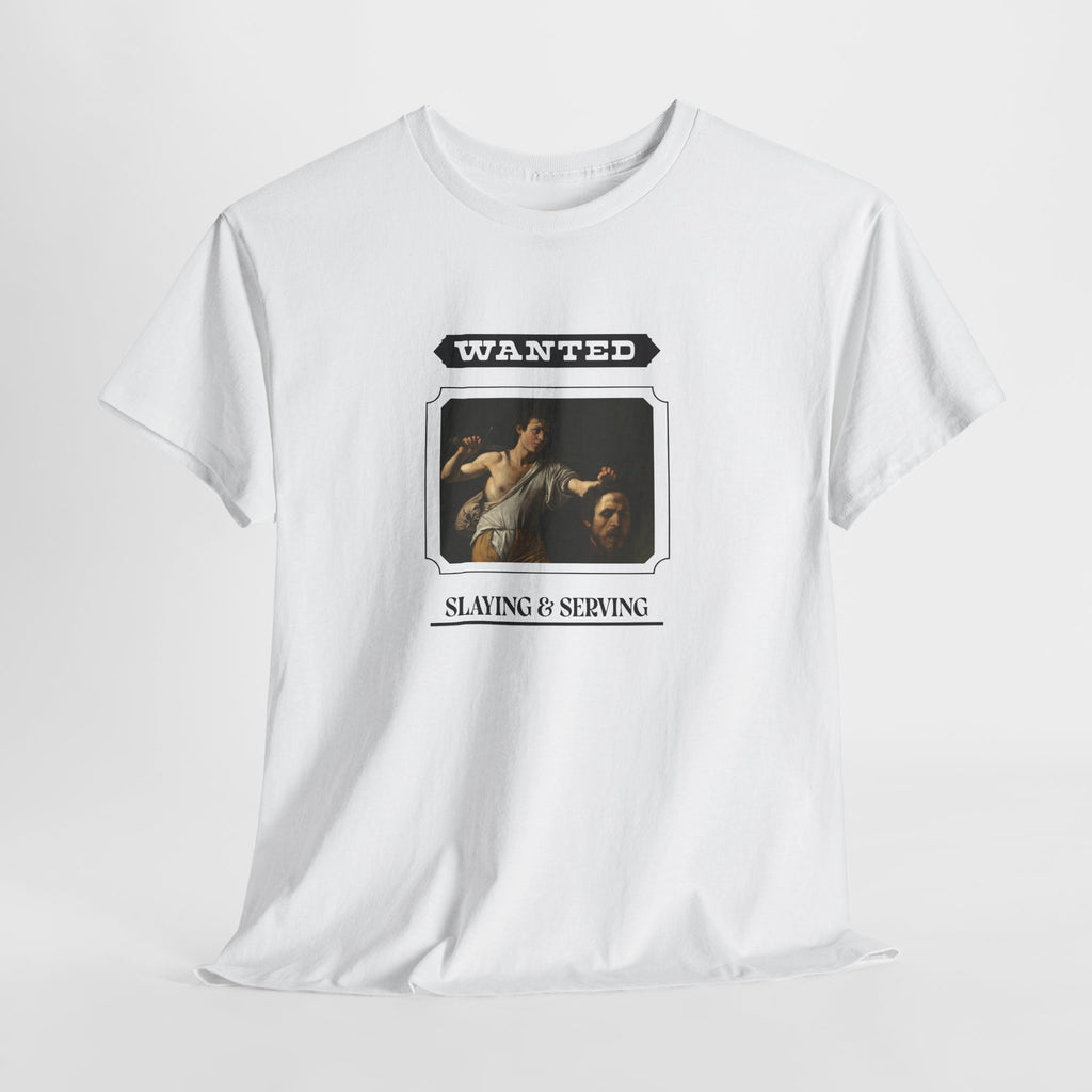 Slaying and Serving Heavy Cotton Tee - White