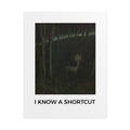 Shortcut Rolled Poster