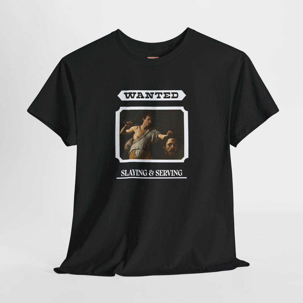 Slaying and Serving Heavy Cotton Tee - Black